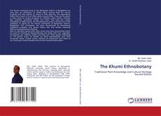 Bookcover of The Khumi Ethnobotany