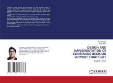 Bookcover of DESIGN AND IMPLEMENTATION OF CONSENSUS DECISION SUPPORT STRATEGIES