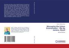 Bookcover of Managing the Urban Environment – Rio de Janeiro, Brazil