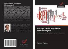 Bookcover of Zarządzanie wynikami biznesowymi
