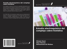 Copertina di Estudio electroquímico del complejo cobre-histidina