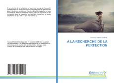 Portada del libro de À LA RECHERCHE DE LA PERFECTION