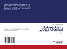 Bookcover of Relationship between Workplace Bullying and Organization Commitment