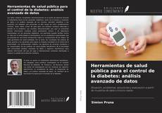 Couverture de Herramientas de salud pública para el control de la diabetes: análisis avanzado de datos