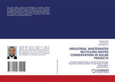 Capa do livro de INDUSTRIAL WASTEWATER RECYCLING:WATER CONSERVATION IN SOLAR PROJECTS 