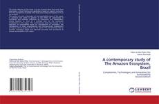 A contemporary study of The Amazon Ecosystem, Brazil的封面