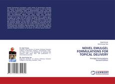 NOVEL EMULGEL FORMULATIONS FOR TOPICAL DELIVERY kitap kapağı