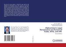 Afghanistan's Legal Renaissance on Pursuit of Trade, WTO, and IPR kitap kapağı