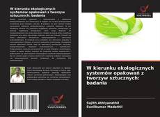 Buchcover von W kierunku ekologicznych systemów opakowań z tworzyw sztucznych: badania