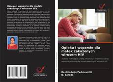 Bookcover of Opieka i wsparcie dla matek zakażonych wirusem HIV