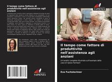 Buchcover von Il tempo come fattore di produttività nell'assistenza agli anziani