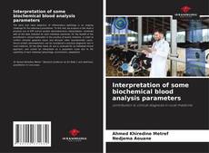 Interpretation of some biochemical blood analysis parameters的封面