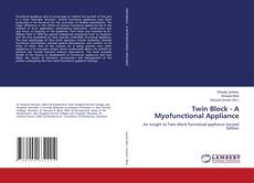 Bookcover of Twin Block - A Myofunctional Appliance