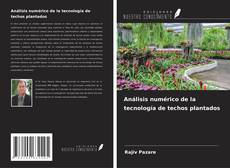 Copertina di Análisis numérico de la tecnología de techos plantados