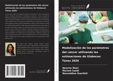 Buchcover von Modelización de los parámetros del cáncer utilizando las estimaciones de Globocan Túnez 2020