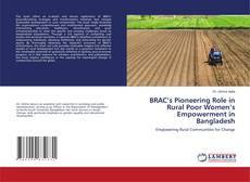 Bookcover of BRAC’s Pioneering Role in Rural Poor Women’s Empowerment in Bangladesh