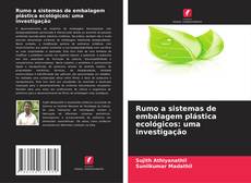 Borítókép a  Rumo a sistemas de embalagem plástica ecológicos: uma investigação - hoz