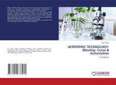 Portada del libro de AEROPONIC TECHNOLOGY: Blessing, Curse & Automation