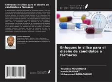 Buchcover von Enfoques in silico para el diseño de candidatos a fármacos