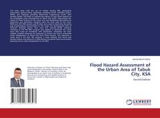 Bookcover of Flood Hazard Assessment of the Urban Area of Tabuk City, KSA