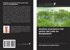 Copertina di Análisis económico del sector del yute en Bangladesh