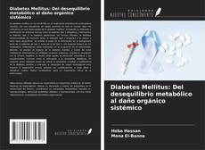 Buchcover von Diabetes Mellitus: Del desequilibrio metabólico al daño orgánico sistémico