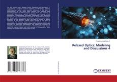 Bookcover of Relaxed Optics: Modeling and Discussions 4