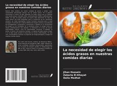 Capa do livro de La necesidad de elegir los ácidos grasos en nuestras comidas diarias 