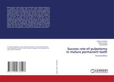 Bookcover of Success rate of pulpotomy in mature permanent teeth
