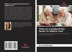 Bookcover of Time as a productivity factor in elderly care