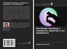 Copertina di Microbiota intestinal y resistencia adquirida a los antibióticos
