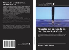 Couverture de Filosofía del aprobado en bac. Series A, B, C y D