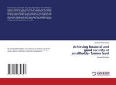 Bookcover of Achieving financial and good security at smallholder farmer level