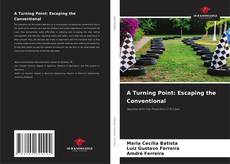 Bookcover of A Turning Point: Escaping the Conventional