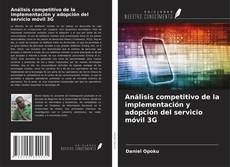 Couverture de Análisis competitivo de la implementación y adopción del servicio móvil 3G
