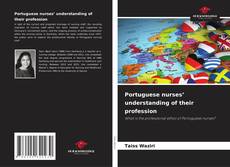 Bookcover of Portuguese nurses’ understanding of their profession