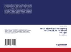 Bookcover of Rural Roadways: Pioneering Infrastructure for Smart Villages