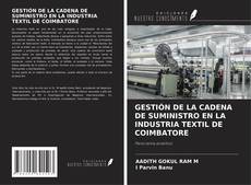 GESTIÓN DE LA CADENA DE SUMINISTRO EN LA INDUSTRIA TEXTIL DE COIMBATORE kitap kapağı