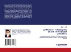 Bookcover of Synthesis of Heterocycles and Their Biological Evaluation
