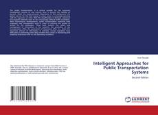 Bookcover of Intelligent Approaches for Public Transportation Systems