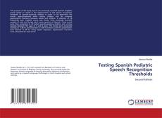 Bookcover of Testing Spanish Pediatric Speech Recognition Thresholds