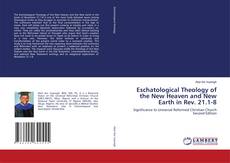 Copertina di Eschatological Theology of the New Heaven and New Earth in Rev. 21.1-8