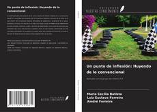 Copertina di Un punto de inflexión: Huyendo de lo convencional