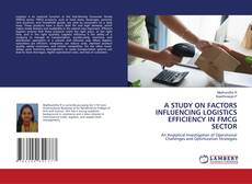Buchcover von A STUDY ON FACTORS INFLUENCING LOGISTICS EFFICIENCY IN FMCG SECTOR