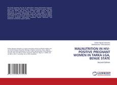 Buchcover von MALNUTRITION IN HIV-POSITIVE PREGNANT WOMEN IN TARKA LGA, BENUE STATE