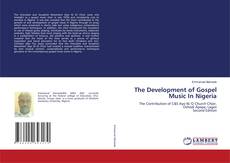 The Development of Gospel Music In Nigeria kitap kapağı