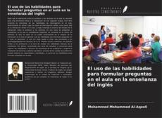 Buchcover von El uso de las habilidades para formular preguntas en el aula en la enseñanza del inglés