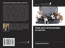 Buchcover von Viaje para broncoscopia en perros