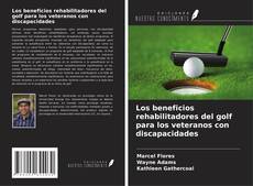 Buchcover von Los beneficios rehabilitadores del golf para los veteranos con discapacidades