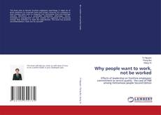 Bookcover of Why people want to work, not be worked